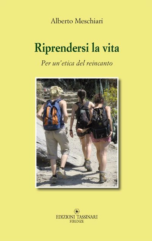 Riprendersi la vita. Per un'etica del reincanto