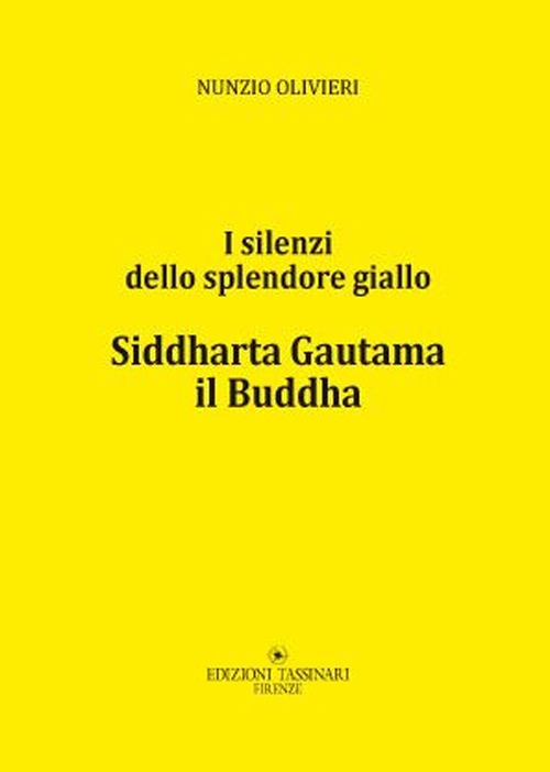 Siddharta Gautama il Buddha. I silenti della splendore giallo