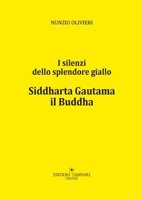 Siddharta Gautama il Buddha. I silenti della splendore giallo