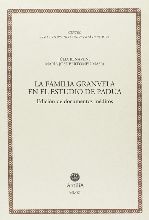 La familia Granvela en el estudio de Padua. Diciòn de documentos inéditos
