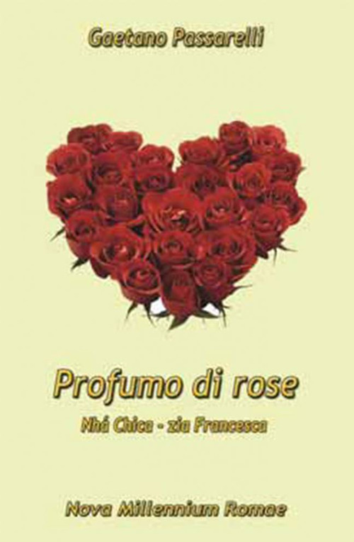 Profumo di rose. «Nhá Chica - Zia Francesca»