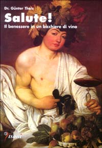 Salute! Il benessere in un bicchiere di vino