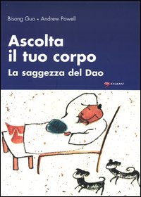 Ascolta il tuo corpo. La saggezza del Dao