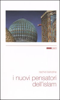 I nuovi pensatori dell'Islam