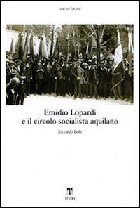 Emidio Lopardi e il circolo socialista aquilano