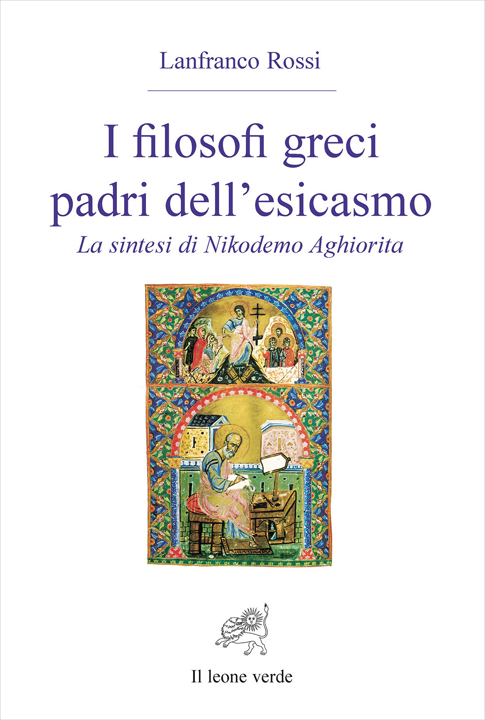 I filosofi greci padri dell'esicasmo. La sintesi di Nikodemo Aghiorita