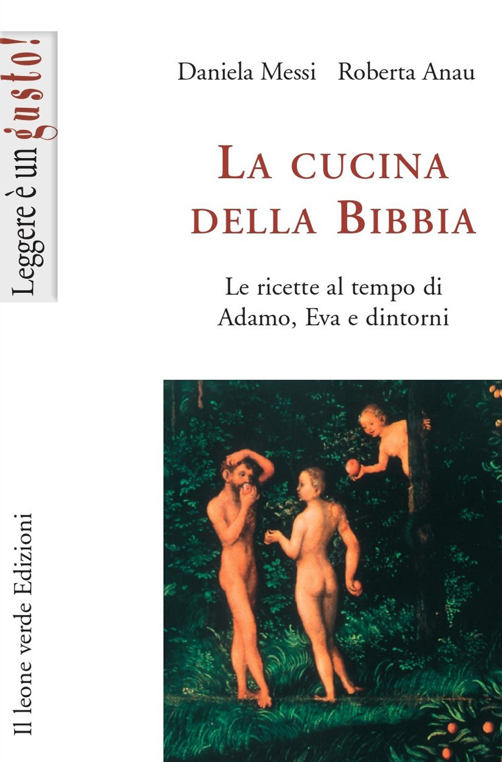 La cucina della Bibbia. Le ricette al tempo di Adamo, Eva e dintorni