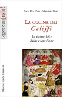 La cucina dei califfi. Le ricette delle «Mille e una notte»