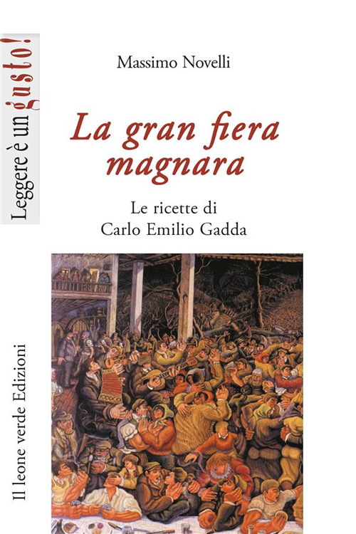 La gran fiera magnara. Le ricette di Carlo Emilio Gadda