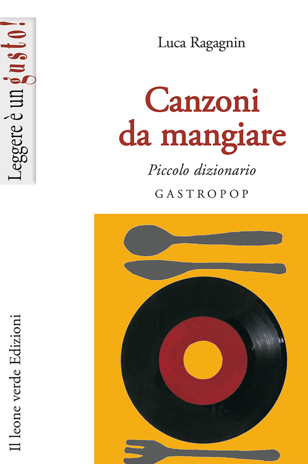 Canzoni da mangiare. Piccolo dizionario gastropop