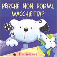 Perché non dormi, Macchietta?