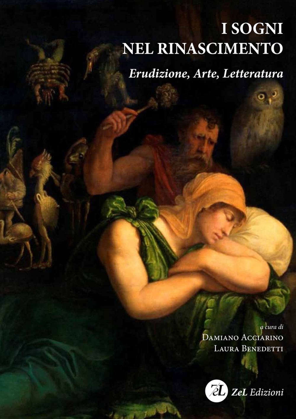 I sogni nel Rinascimento. Erudizione, arte, letteratura. Ediz. integrale