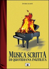 Musica scritta di quotidiana inutilità