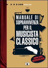 Manuale di sopravvivenza per il musicista classico