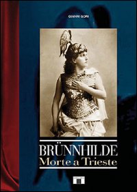 Brünnhilde. Morte a Trieste