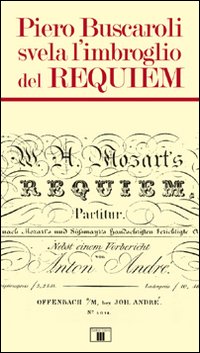 Piero Buscaroli svela l'imbroglio del Requiem