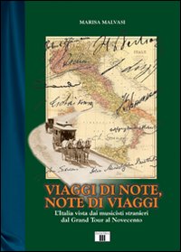 Viaggi di note, note di viaggi. L'Italia vista dai musicisti stranieri dal Grand Tour al Novecento