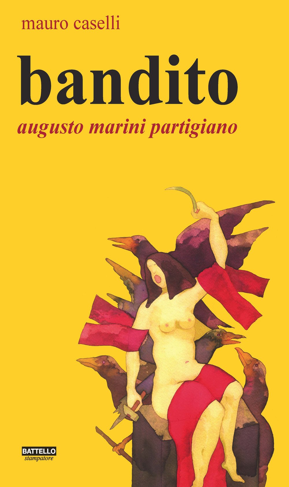 Bandito. Augusto Marini partigiano