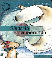 Ghiaccio a merenda. Un giocoso pomeriggio fra i ghiacci. Ediz. illustrata