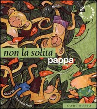 Non la solita pappa. Ediz. illustrata