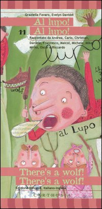 Al lupo! Al lupo!-There's a wolf! There's a wolf! Ediz. bilingue