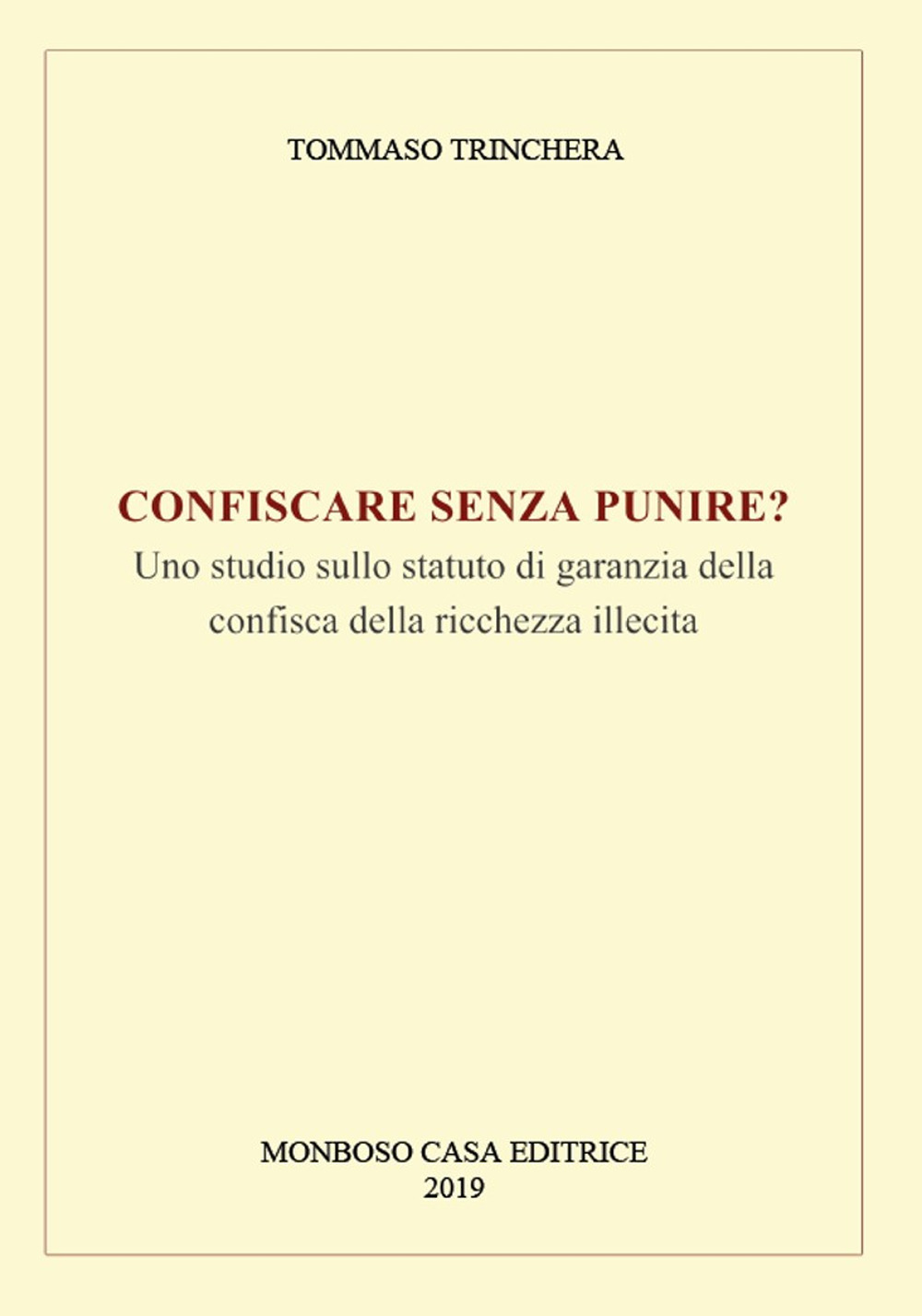 Confiscare senza punire? Uno studio sullo statuto di garanzia della confisca della ricchezza illecita