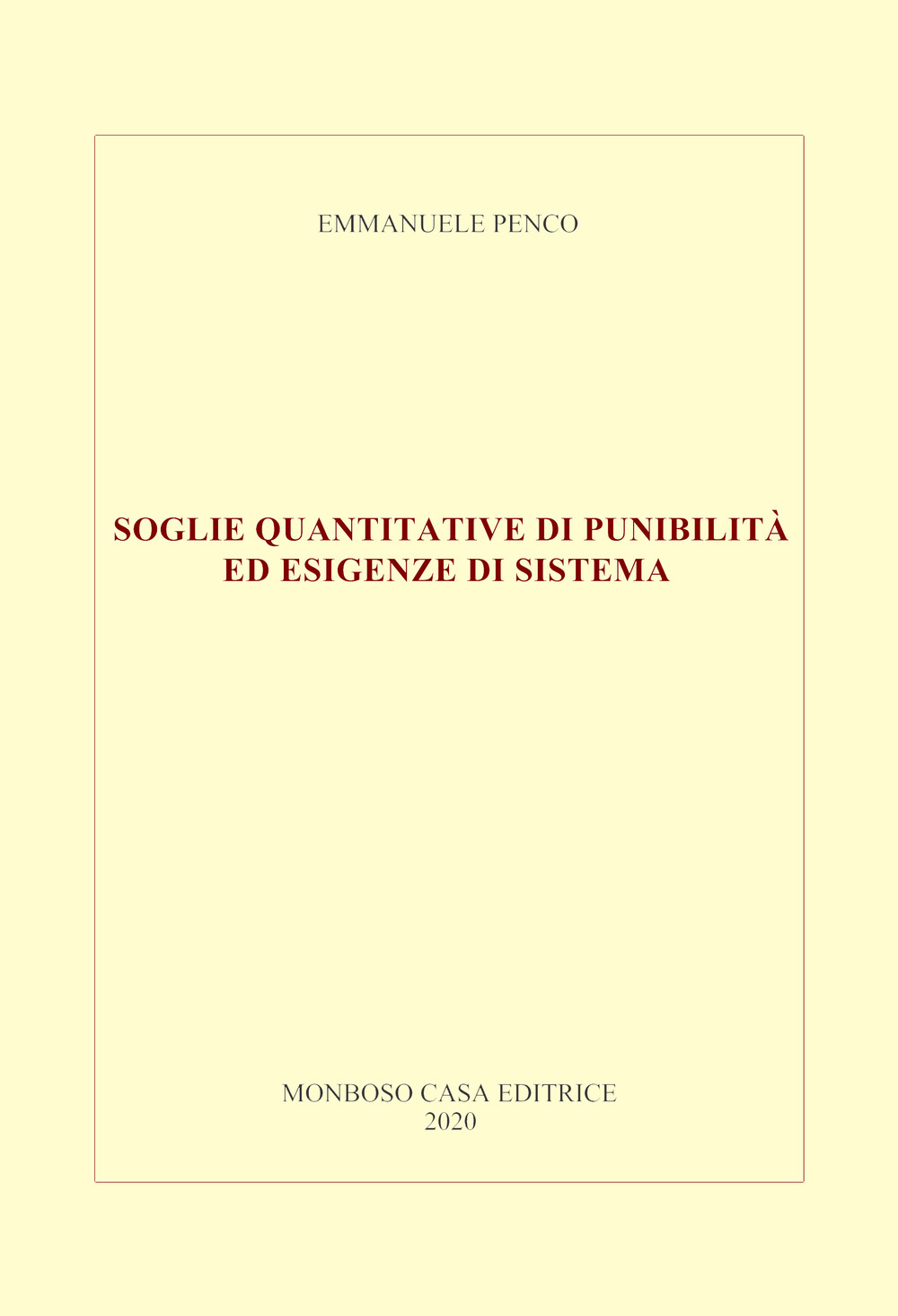 Soglie quantitative di punibilità ed esigenze di sistema