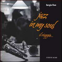 Jazz in my soul. Il viaggio.... Ediz. illustrata