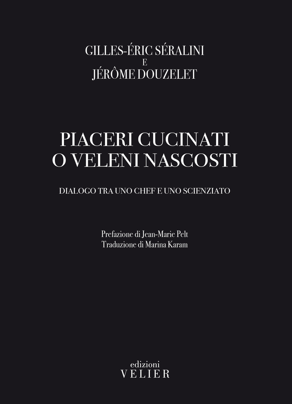 Piaceri cucinati o veleni nascosti. Dialogo tra uno chef e uno scienziato