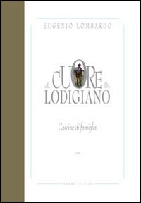 Nel cuore del Lodigiano. Cascine di famiglia. Ediz. illustrata. Vol. 3