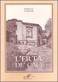 L'erta de' caci. Racconti della fantasia e della memoria