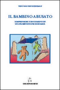 Il bambino abusato. Comprensione e trattamento in una prospettiva psicodinamica