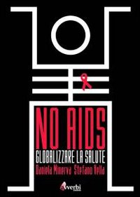 No Aids. Globalizzare il diritto alla salute