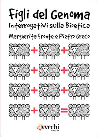 Figli di un genoma. Interrogativi sulla bioetica