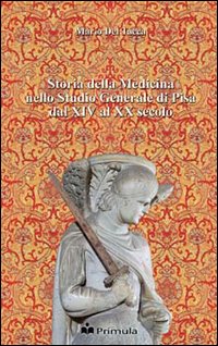 Storia della medicina nello studio generale di Pisa dal XIV al XX secolo