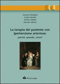 La terapia del paziente con ipertensione arteriosa: perché, quando, come?