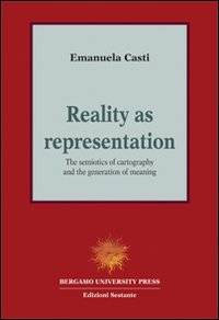 Reality as representation. The semiotics of cartography and the generation of meaning