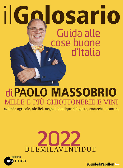 GOLOSARIO 2022 - GUIDA ALLE COSE BUONE D\'ITALIA di MASSOBRIO PAOLO