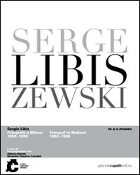 Sergio Libis fotografo a Milano (1956-1995). Ediz. multilingue