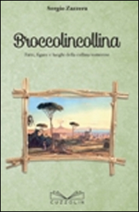 Broccolincollina. Fatti, figure e luoghi della collina vomerese