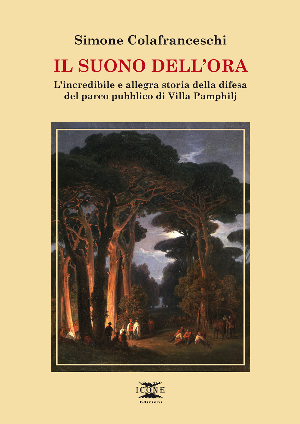 Il suono dell'ora. L'incredibile e allegra storia della difesa del parco pubblico di Villa Pamphilj
