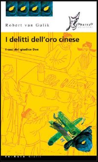 I delitti dell'oro cinese. I casi del giudice Dee