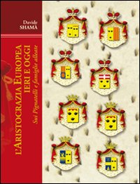 L'aristocrazia europea ieri e oggi: sui Pignatelli e famiglie alleate