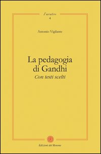 La pedagogia di Gandhi. Con testi scelti