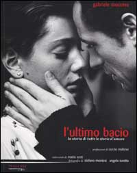 L'ultimo bacio. La storia di tutte le storie d'amore