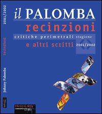 Il Palomba. Recinzioni e altri scritti. Critiche perimetrali dei migliori film della stagione 2001/2002