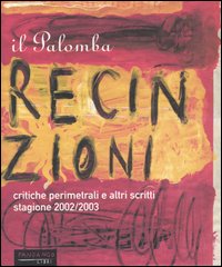 Il Palomba. Recinzioni e altri scritti. Critiche perimetrali dei migliori film della stagione 2002/2003