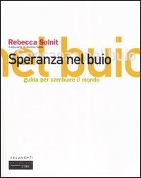 Speranza nel buio. Guida per cambiare il mondo