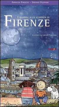 I bambini alla scoperta di Firenze. Ediz. illustrata