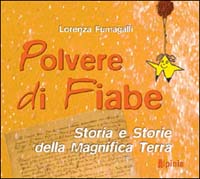 Polvere di fiabe. Storia e storie della magnifica terra